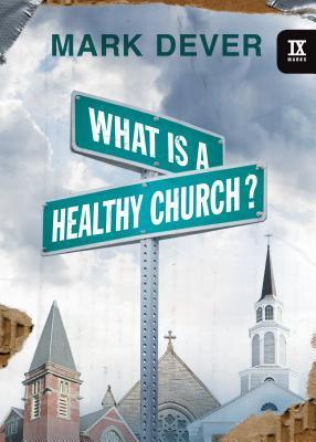 What Is a Healthy Church? book cover