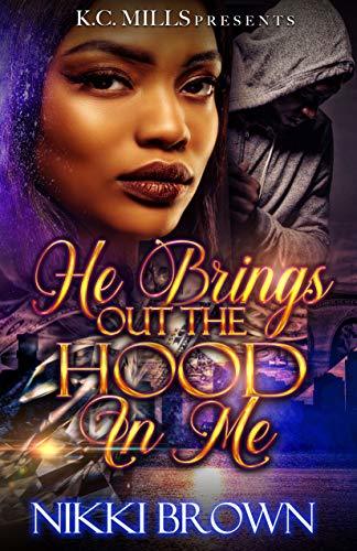 He Brings Out The Hood In Me book cover