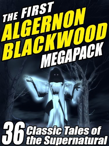 The First Algernon Blackwood Megapack book cover