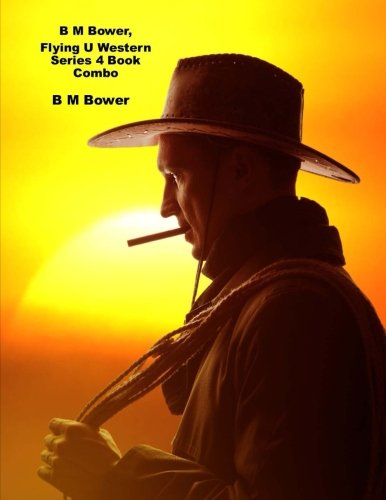 B M Bower, Flying U Western Series 4 Book Combo book cover