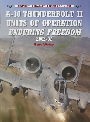 A-10 Thunderbolt II Units of Operation Enduring Freedom 2002-07 book cover