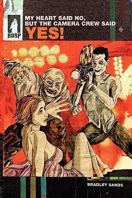 My Heart Said No, But the Camera Crew Said Yes! book cover