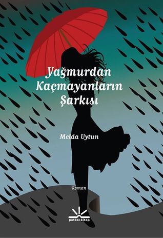 Yağmurdan Kaçmayanların Şarkısı book cover