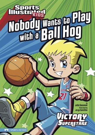 Nobody Wants to Play with a Ball Hog book cover