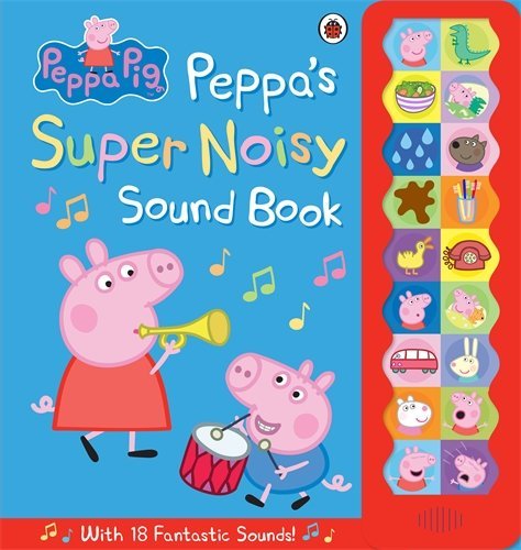 Peppa Pig Peppas Super Noisy Sound Book book cover