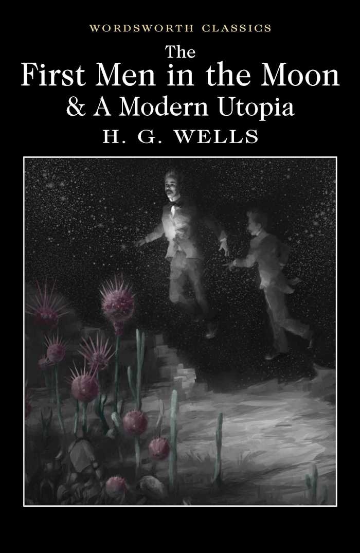 The First Men in the Moon and a Modern Utopia book cover