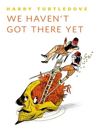 We Haven't Got There Yet book cover