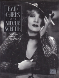 Bad Girls of the Silver Screen book cover