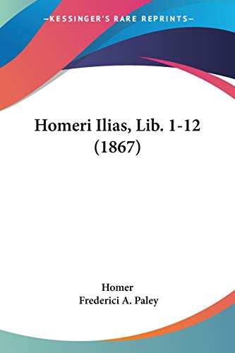 Homeri Ilias, Lib. 1-12 (1867) book cover