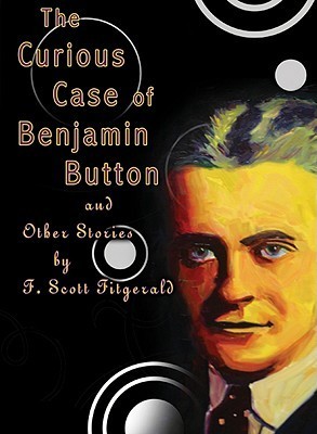 The Curious Case of Benjamin Button And Other Stories book cover