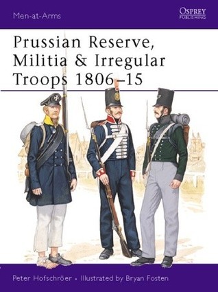 Prussian Reserve, Militia and Irregular Troops 1806-15 book cover