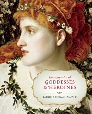 Encyclopedia of Goddesses and Heroines book cover