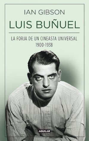Luis Buñuel. La forja de un cineasta universal book cover