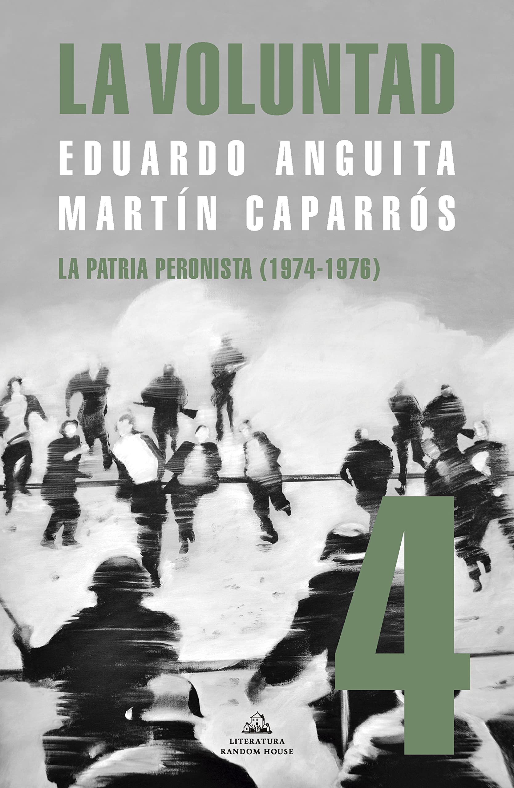 La Voluntad 4. La patria peronista (1974 - 1976) book cover