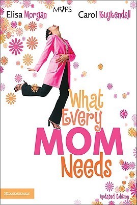 What Every Mom Needs book cover