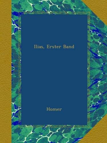 Ilias, Erster Band book cover
