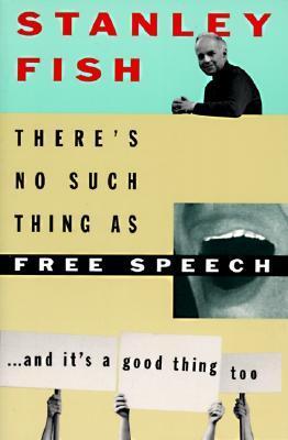 There's No Such Thing As Free Speech book cover