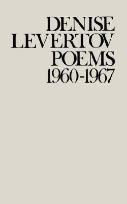 Poems of Denise Levertov, 1960-1967 book cover