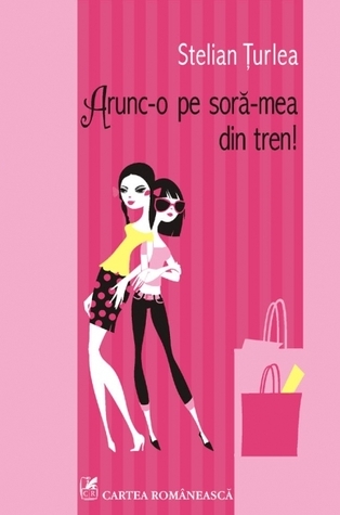 Arunc-o pe sora-mea din tren! book cover