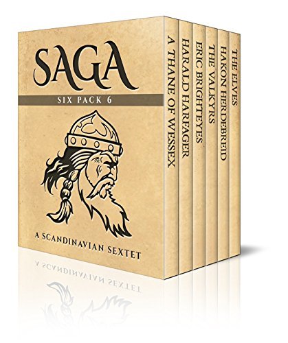 Saga Six Pack 6 - A Thane of Wessex, Harald Harfager's Saga, Eric Brighteyes, The Valkyrs, Saga of Hakon Herdebreid and The Elves book cover