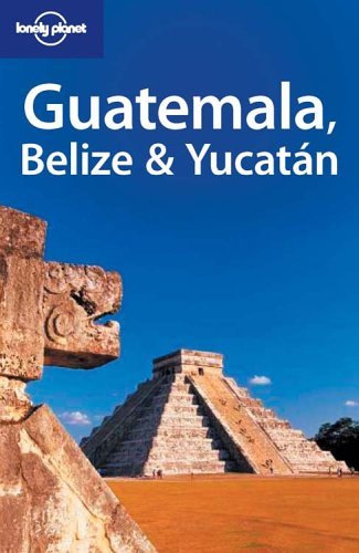 Guatemala, Belize & Yucatán book cover