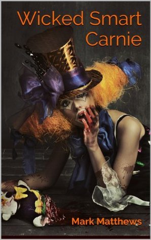 Wicked Smart Carnie book cover