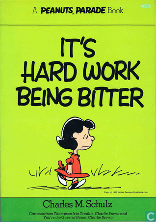 It's Hard Work Being Bitter book cover