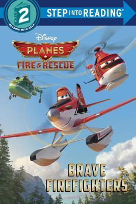 Brave Firefighters (Disney Planes book cover