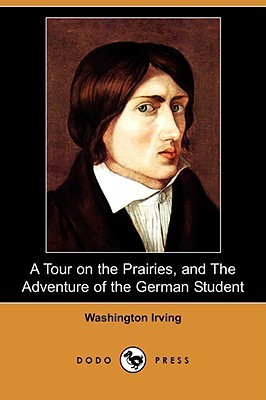 A Tour on the Prairies, and the Adventure of the German Student book cover