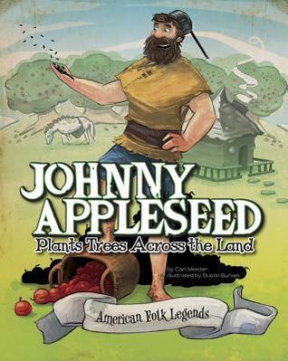 Johnny Appleseed Plants Trees Across the Land book cover
