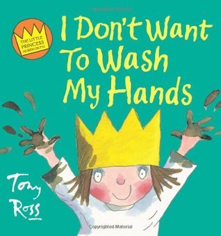 I Don't Want to Wash My Hands book cover