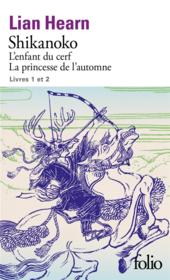 Shikanoko t.1 et t.2 ; l'enfant du cerf, la princesse de l'automne book cover