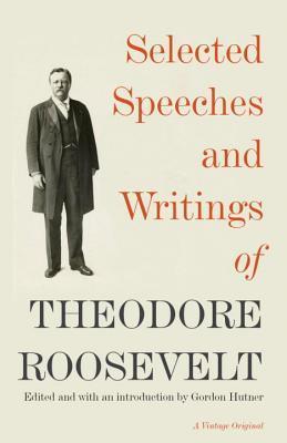 Selected Speeches and Writings of Theodore Roosevelt book cover