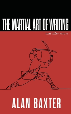 The Martial Art of Writing & Other Essays book cover