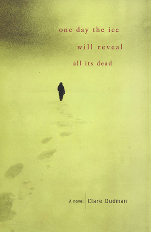 One Day the Ice Will Reveal All Its Dead book cover