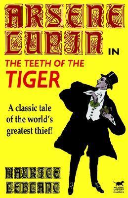 Arsène Lupin in the Teeth of the Tiger book cover
