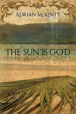 The Sun Is God book cover