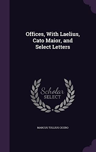 Offices, with Laelius, Cato maior, and select letters book cover