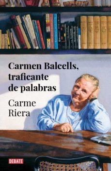 Carmen Balcells, traficante de palabras book cover