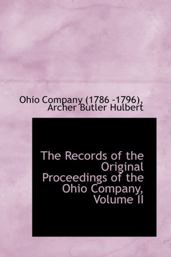 The Records of the Original Proceedings of the Ohio Company, Volume II book cover