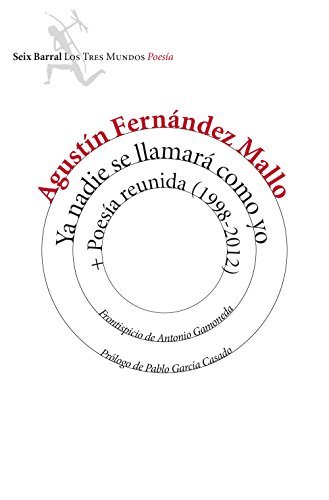 Ya nadie se llamará como yo + Poesía reunida (1998-2012) (Los Tres Mundos) book cover
