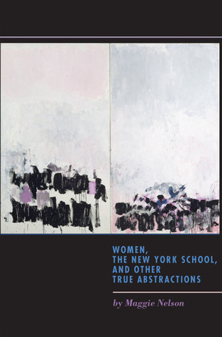 Women, the New York School, and Other True Abstractions book cover