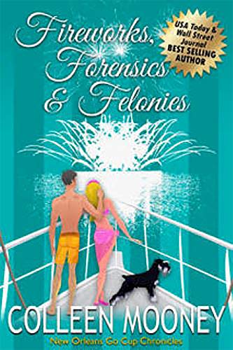 Fireworks, Forensics and Felonies book cover