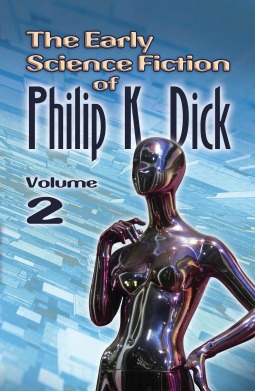 The Early Science Fiction of Philip K. Dick, Volume 2 book cover
