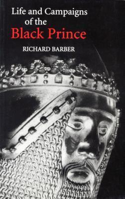 The Life and Campaigns of the Black Prince book cover