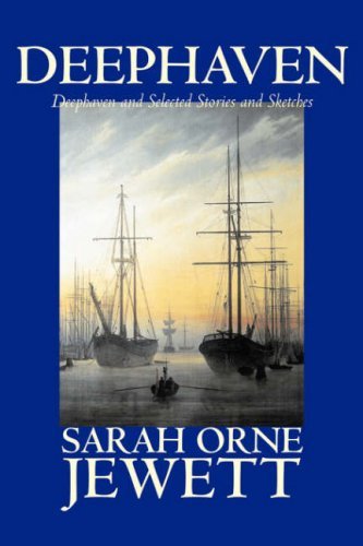 Deephaven and Selected Stories and Sketches book cover
