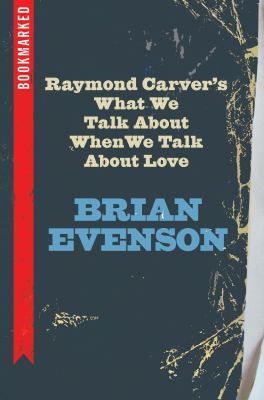 Raymond Carver's What We Talk About When We Talk About Love book cover