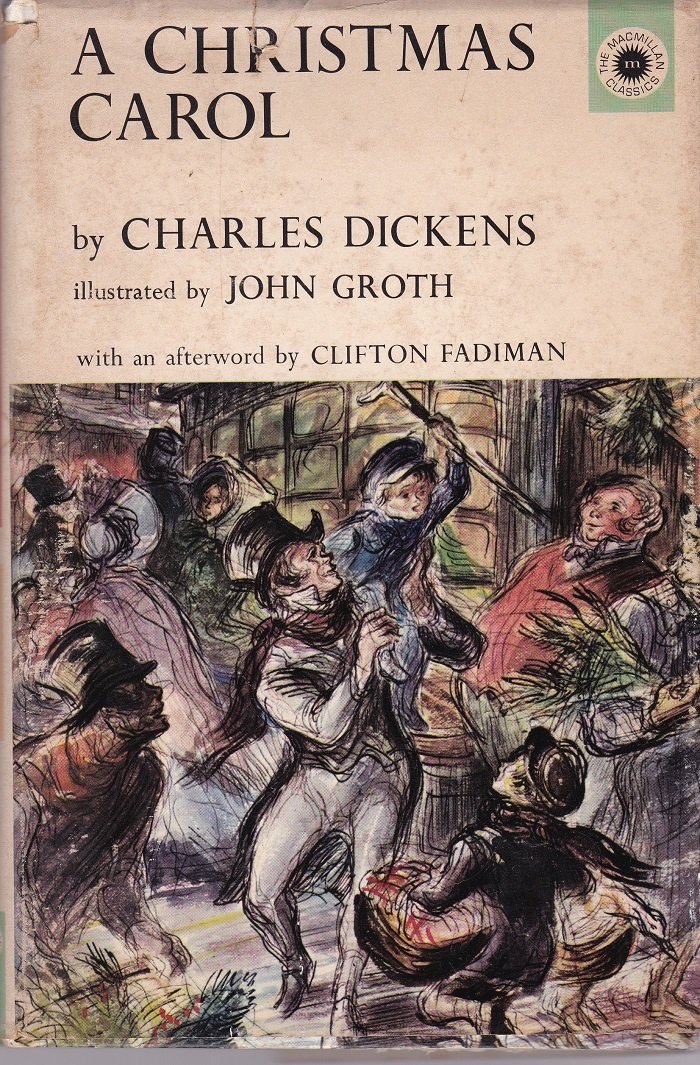 A Chrstmas Carol; Being a Ghost Story of Christmas By Charles Dickens and Illustrated By John Groth with an Afterword By Clifton Fadiman book cover