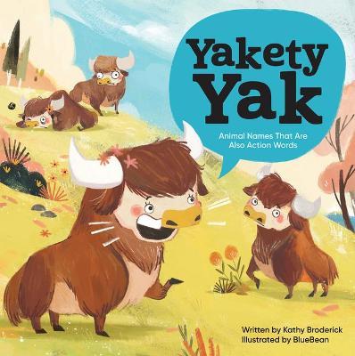 Yakety Yak - Animal Names That Are Also Action Words book cover