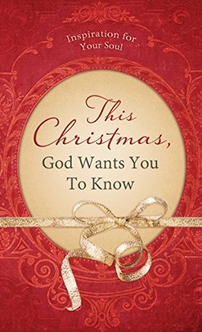 This Christmas, God Wants You to Know. . . book cover